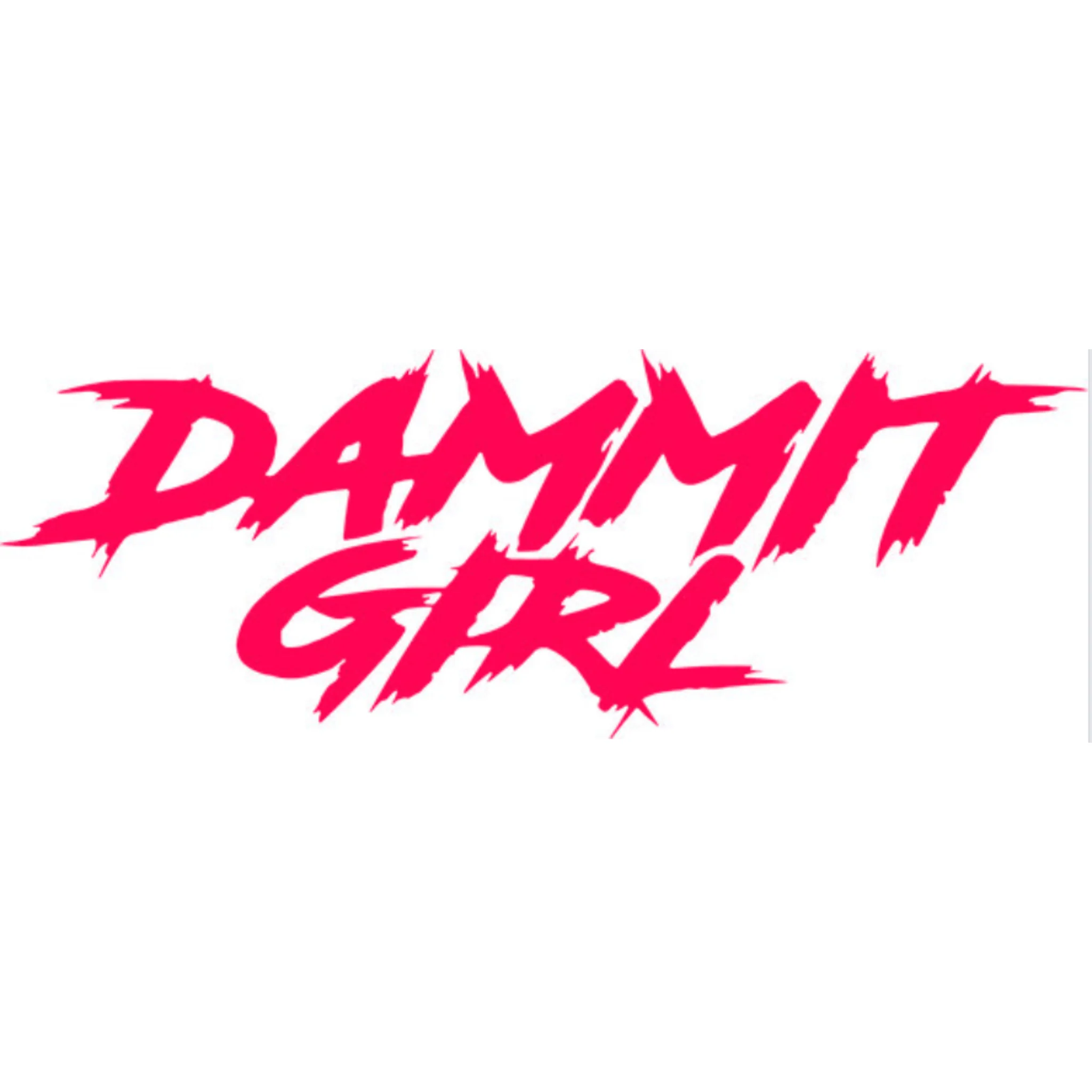 "DAMMMIT GIRL" DECAL - Image 3